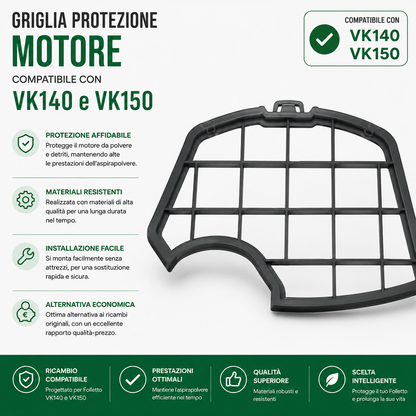 Griglia protezione  motore  compatibile per folletto vk140 vk150