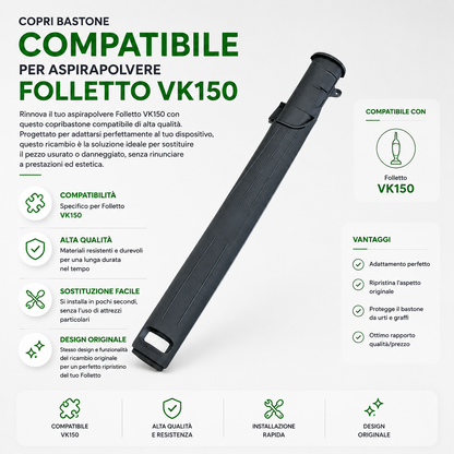 Copri bastone per Folletto VK150 – Compatibile, Robusto e Resistente